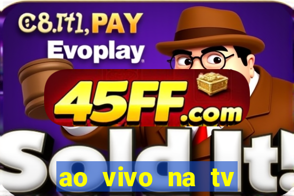 ao vivo na tv real madrid x leganes